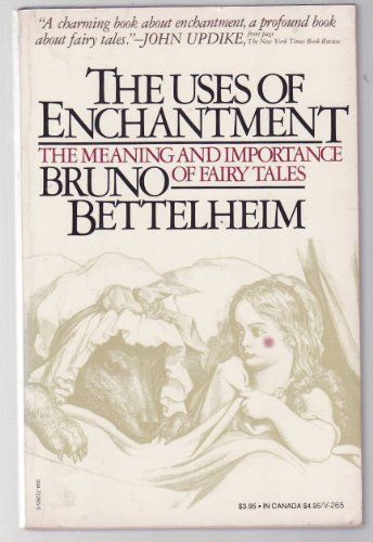 The Uses of Enchantment by Bruno Bettelheim  (Paperback, USED)