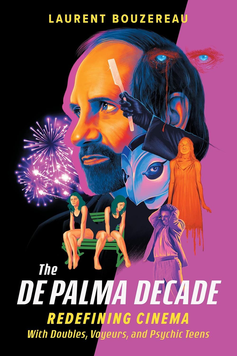 The De Palma Decade: Redefining Cinema with Doubles, Voyeurs, and Psychic Teens by Laurent Bouzereau (Hardcover, NEW)