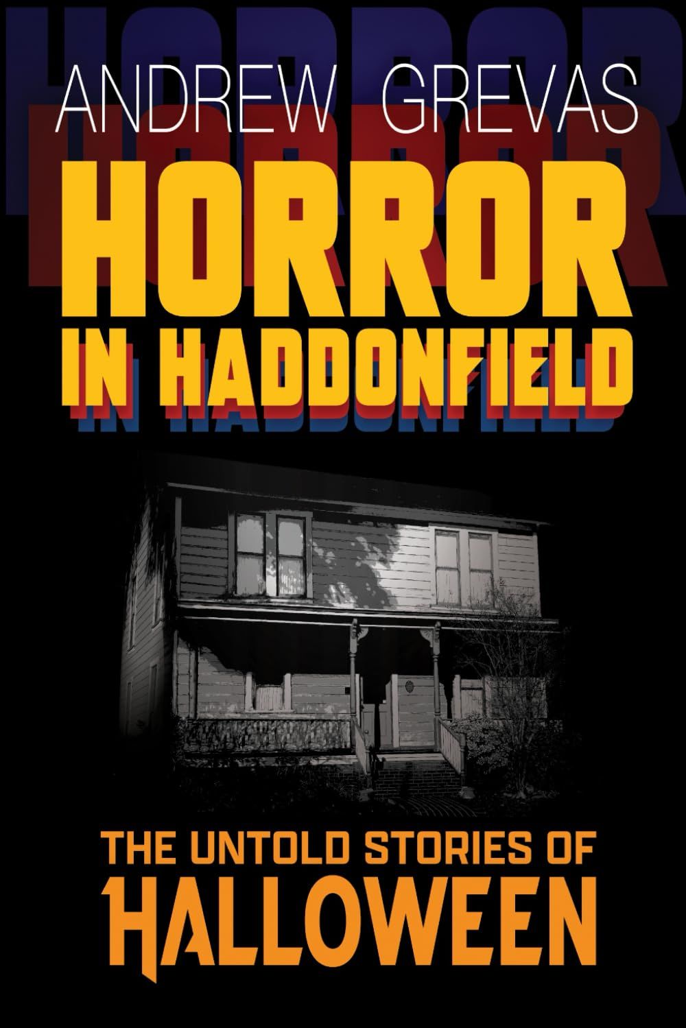 SIGNED Horror in Haddonfield: Halloween’s Untold Stories by Andrew Grevas (Paperback, NEW)