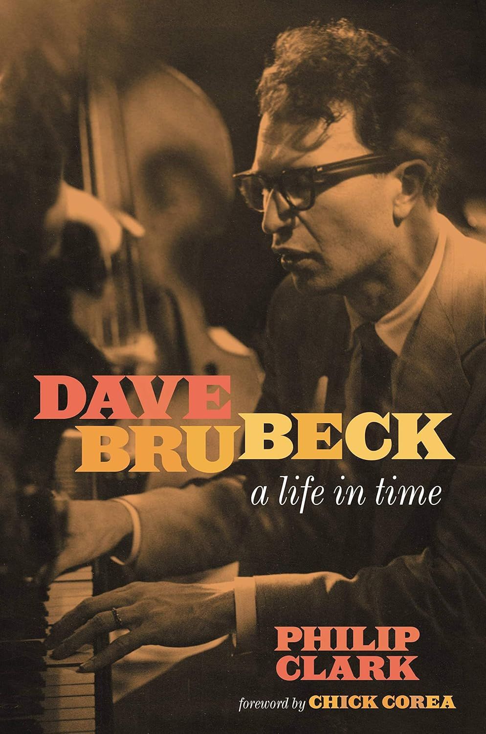 Dave Brubeck: A Life in Time by Philip Clark (Hardcover, NEW)