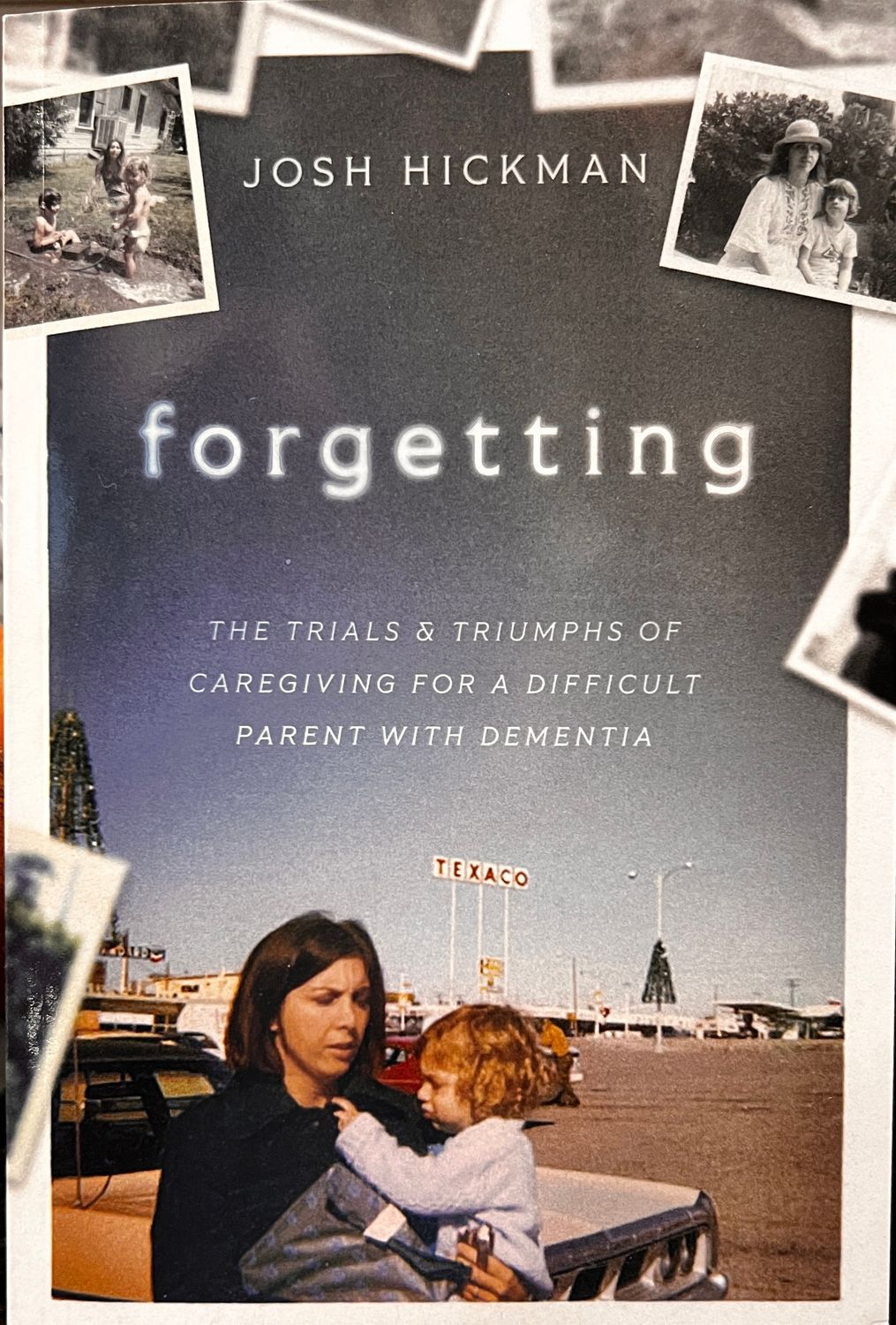 SIGNED Forgetting: The Trials and Triumphs of Caregiving for a Difficult Parent with Dementia by Josh Hickman (Paperback, NEW)