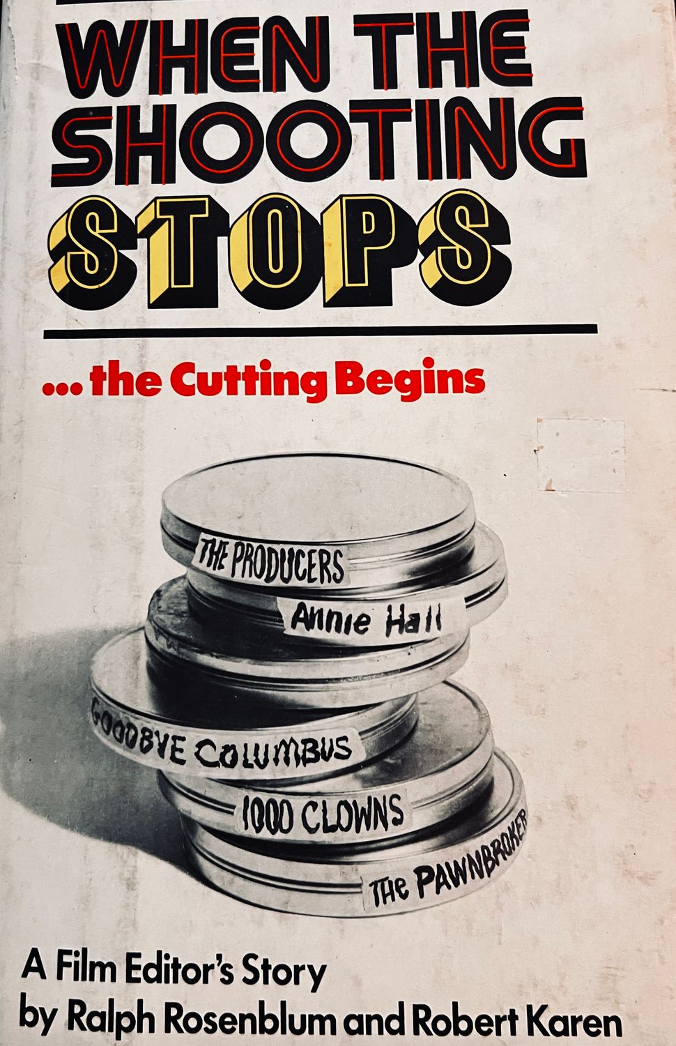 When the Shooting Stops, the Cutting Begins, by Ralph Rosenblum (Hardcover, USED)