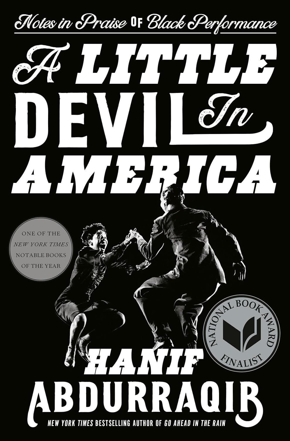 A Little Devil in America: Notes in Praise of Black Performance by Hanif Abdurraqib (Hardcover, NEW)