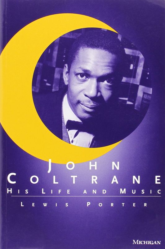 John Coltrane: His Life and Music (The Michigan American Music Series) (Paperback, USED) John Coltrane: His Life and Music (The Michigan American Music Series) (Paperback, USED)