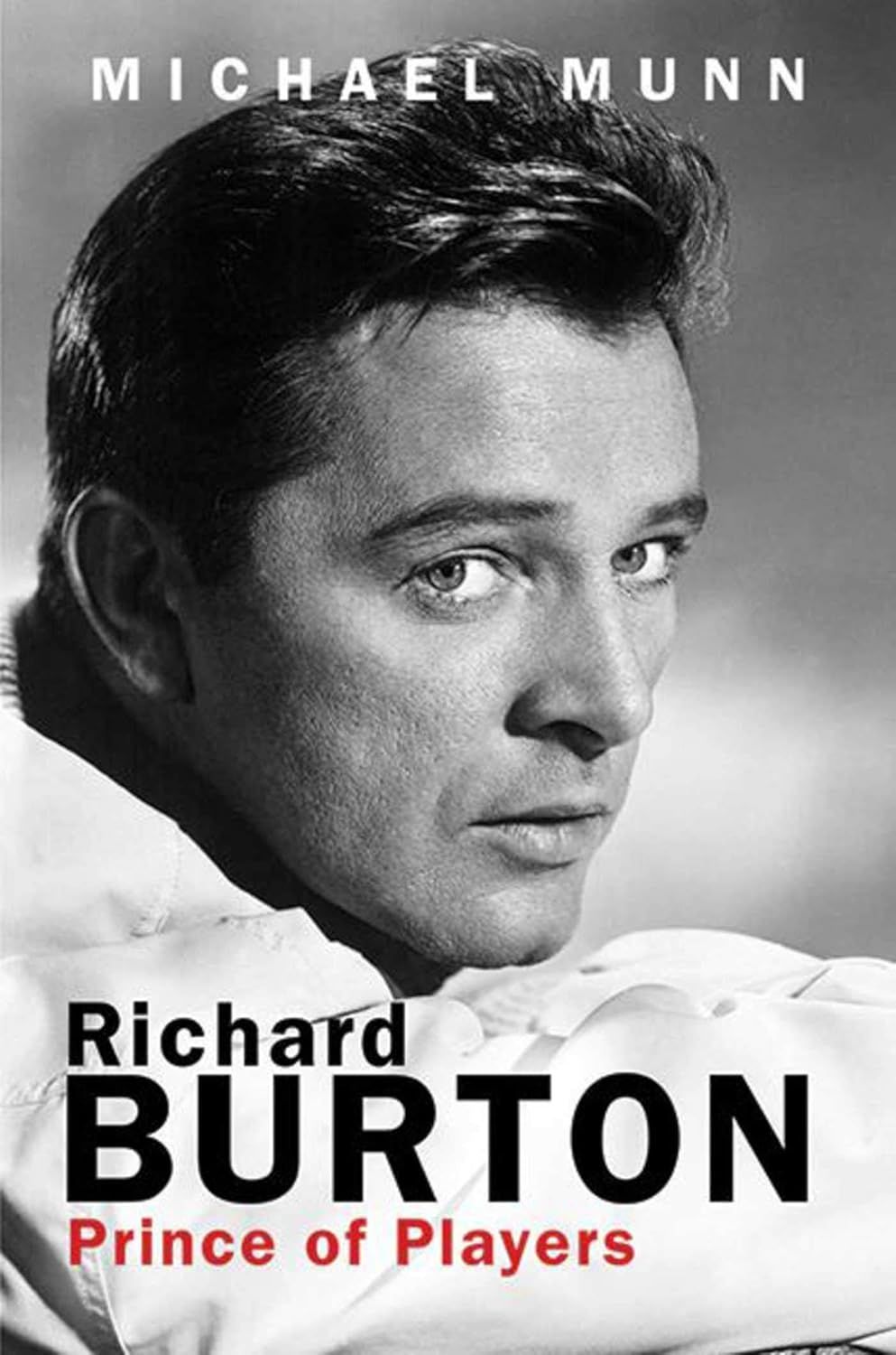 Richard Burton: Prince of Players by Michael Munn (Paperback, USED)