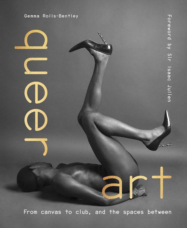 Queer Art: From Canvas to Club, and the Spaces Between, by Gemma Rolls-Bentley (Hardcover, NEW) Queer Art: From Canvas to Club, and the Spaces Between, by Gemma Rolls-Bentley (Hardcover, NEW)