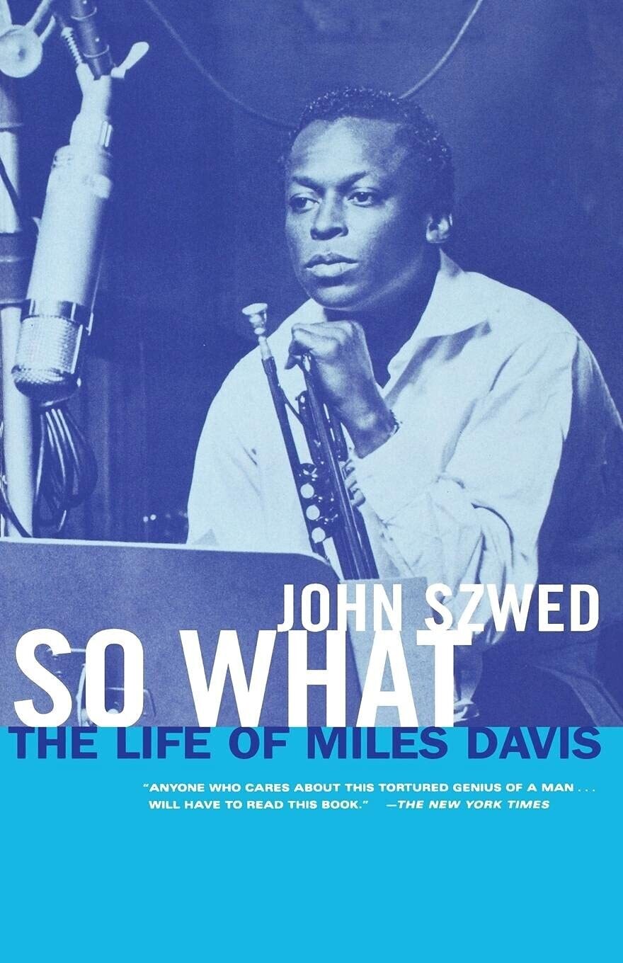 So What: The Life of Miles Davis by John Szwed USED)