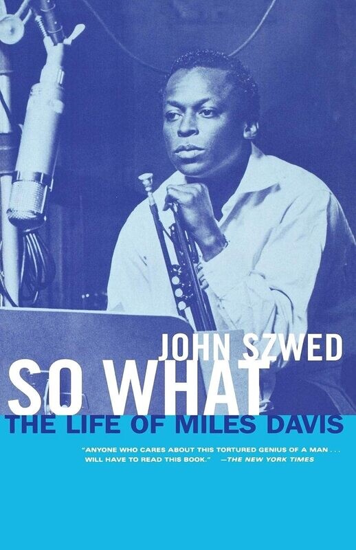So What: The Life of Miles Davis by John Szwed USED) So What: The Life of Miles Davis by John Szwed USED)