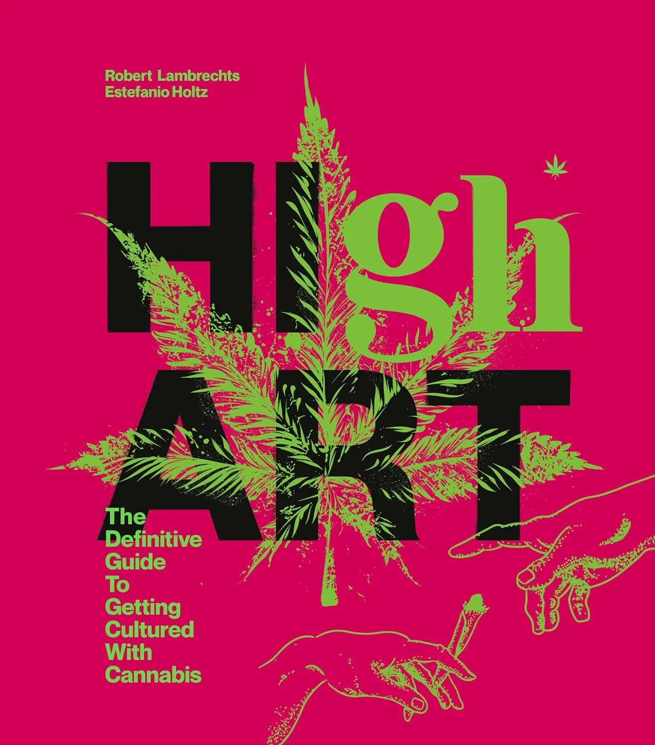 High Art: Definitive Guide to Getting Cultured with Cannabis by Robert Lambrechts (Hardcover, NEW)