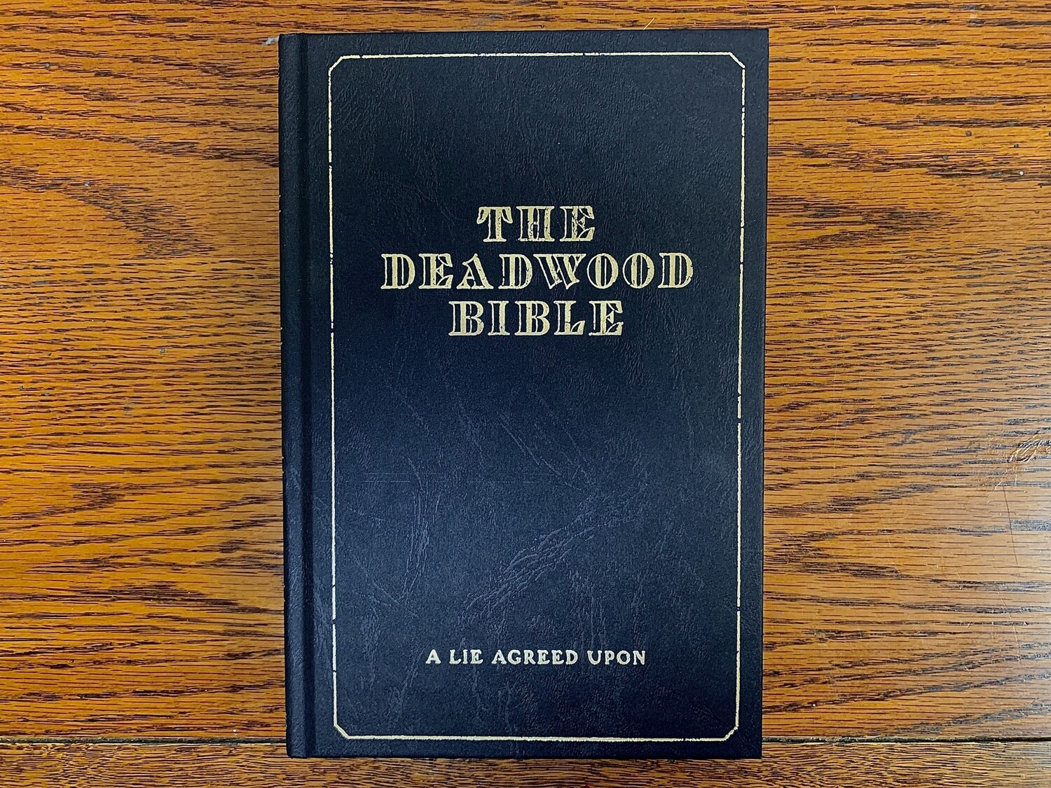 SIGNED The Deadwood Bible: A Lie Agreed Upon (Hardcover, NEW/IRREGULAR)