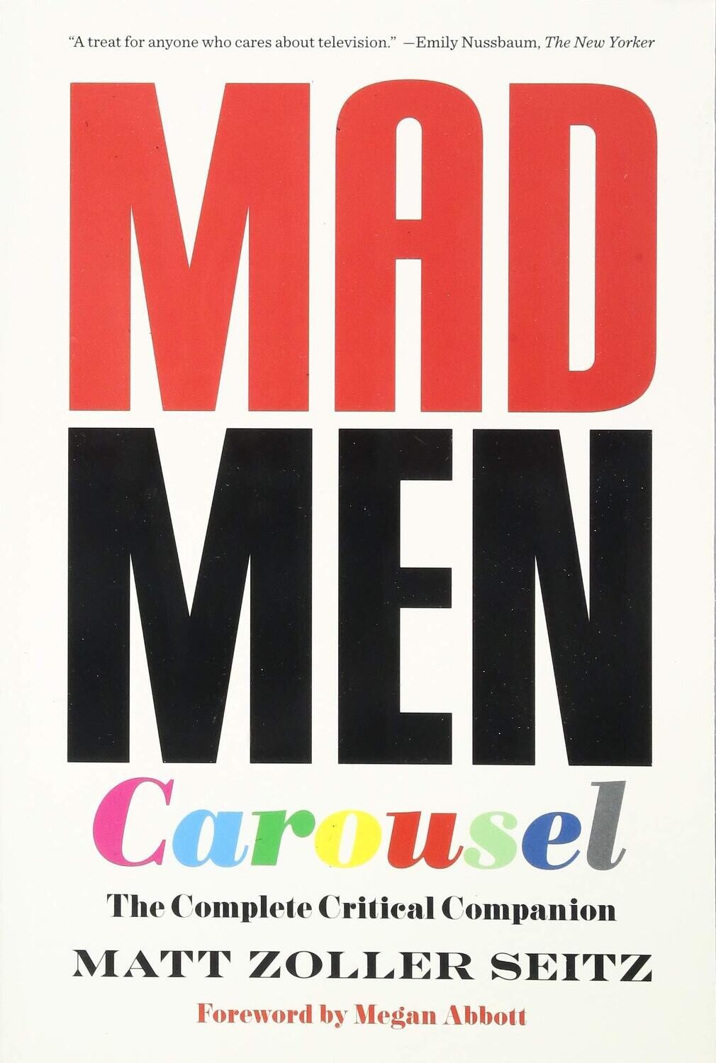 SIGNED Mad Men Carousel: The Complete Critical Companion REPRINT by Matt Zoller Seitz (Paperback, NEW)