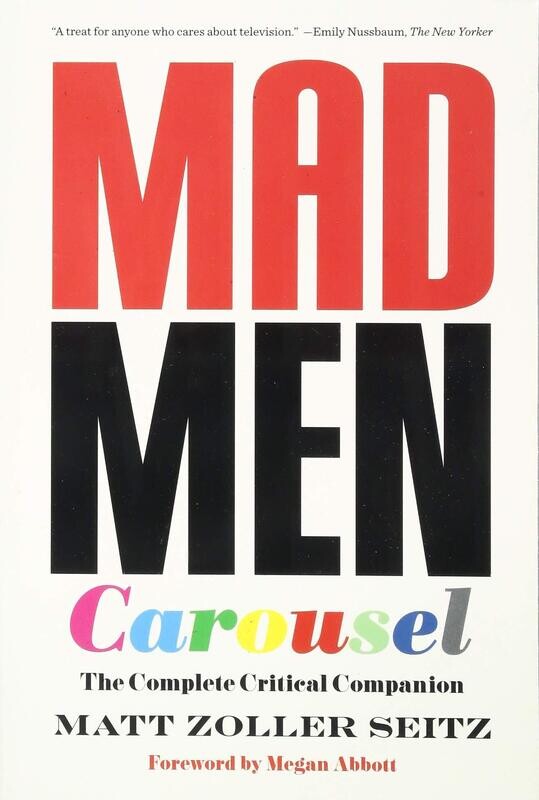SIGNED Mad Men Carousel: The Complete Critical Companion REPRINT by Matt Zoller Seitz (Paperback, NEW)
