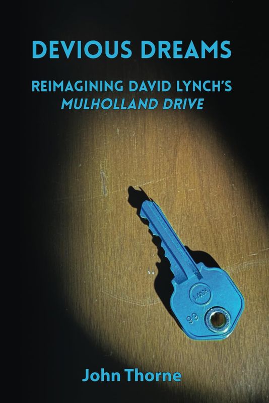 SIGNED Devious Dreams: Reimagining David Lynch's Mulholland Drive by John Thorne (Paperback, NEW) SIGNED Devious Dreams: Reimagining David Lynch's Mulholland Drive by John Thorne (Paperback, NEW)