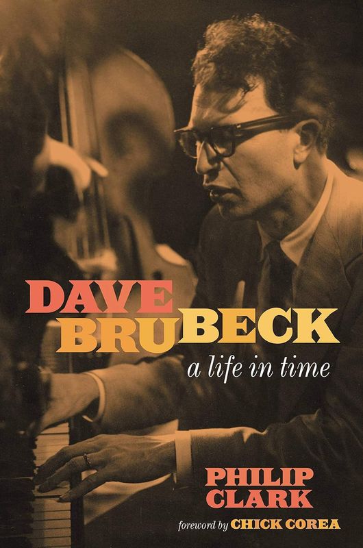 Dave Brubeck: A Life in Time by Philip Clark (Hardcover, NEW)