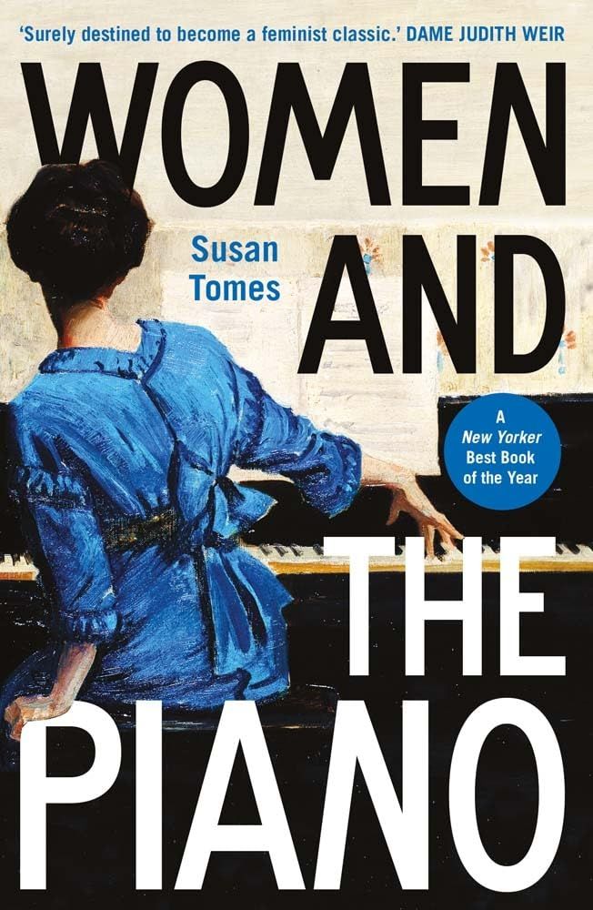 Women and the Piano: A History in 50 Lives by Susan Tomes  (Paperback, NEW)
