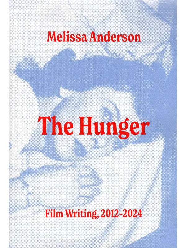 SIGNED The Hunger: Film Writing 2012-2024 by Melissa Anderson (Paperback, NEW)