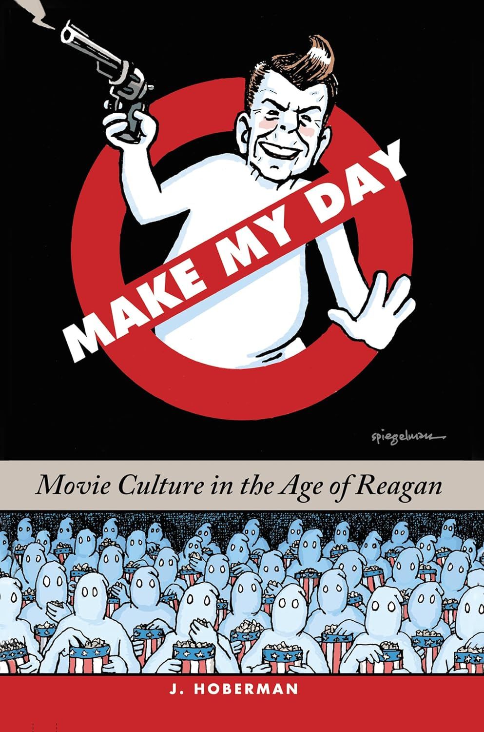 Make My Day: Movie Culture in the Age of Reagan by J. Hoberman (Hardcover, USED)