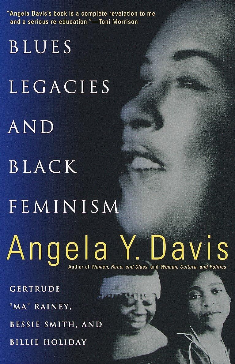 Blues Legacies and Black Feminism: Gertrude "Ma" Rainey, Bessie Smith, and Billie Holiday by Angela Y. Davis (Paperback, NEW)