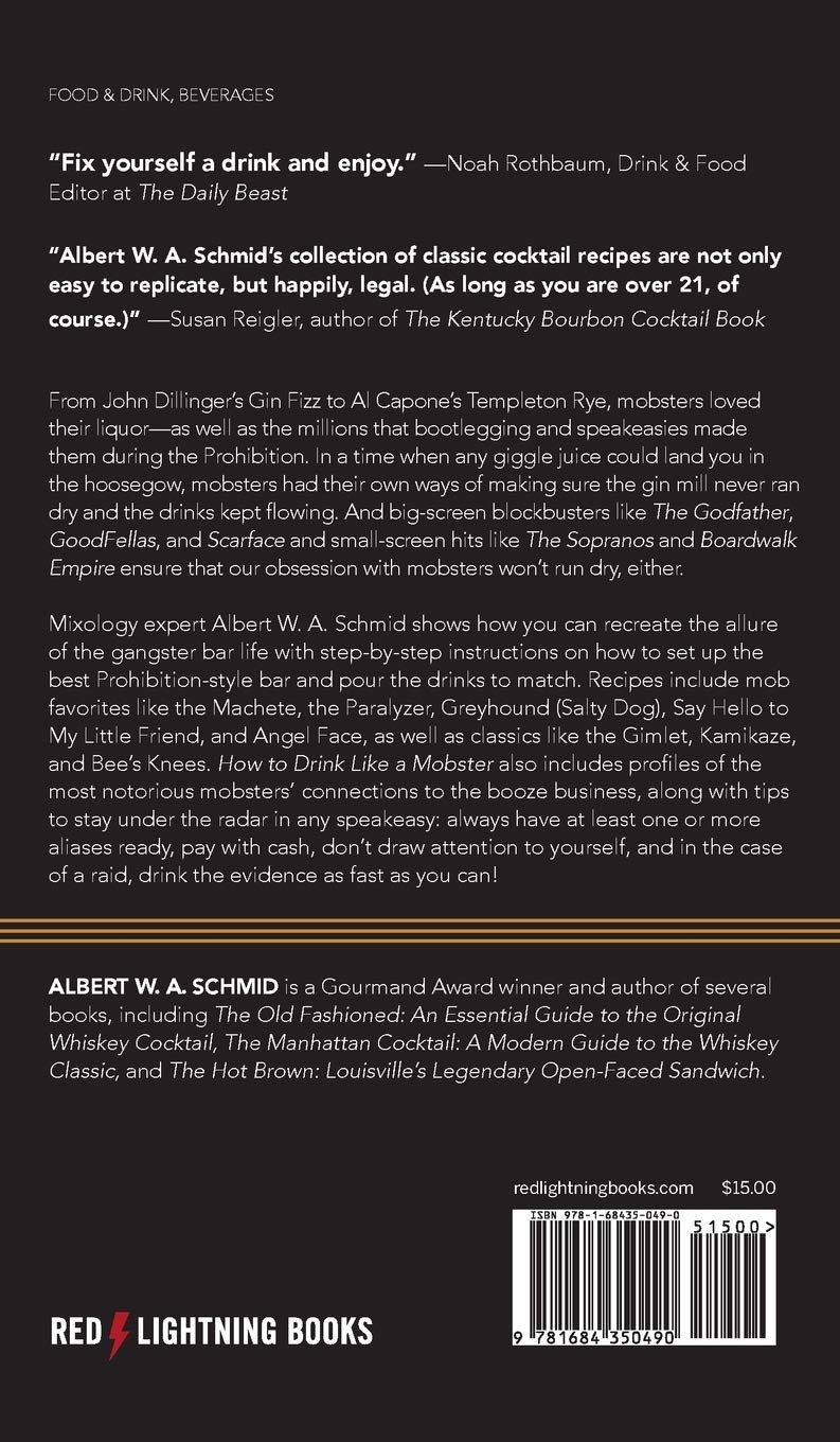 How to Drink Like a Mobster: Prohibition-Style Cocktails by  Albert W. A. Schmid