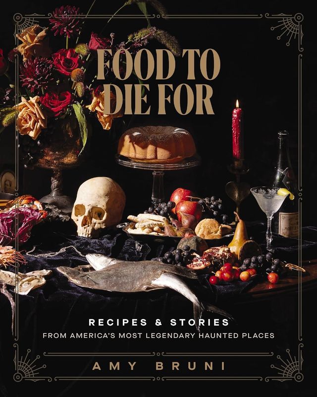 Food to Die For: Recipes and Stories from America's Most Legendary Haunted Places by Amy Bruni and Julie Tremaine (Hardcover, NEW) Food to Die For: Recipes and Stories from America's Most Legendary Haunted Places by Amy Bruni and Julie Tremaine (Hardcover, NEW)
