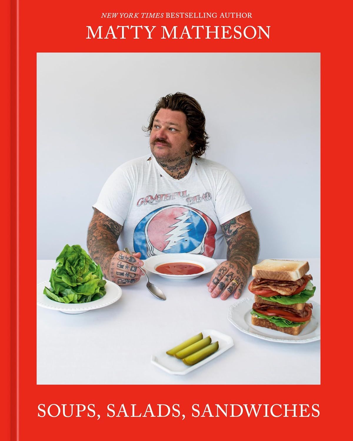 Matty Matheson: Soups, Salads, Sandwiches: A Cookbook by Matty Matheson (Hardcover, NEW)