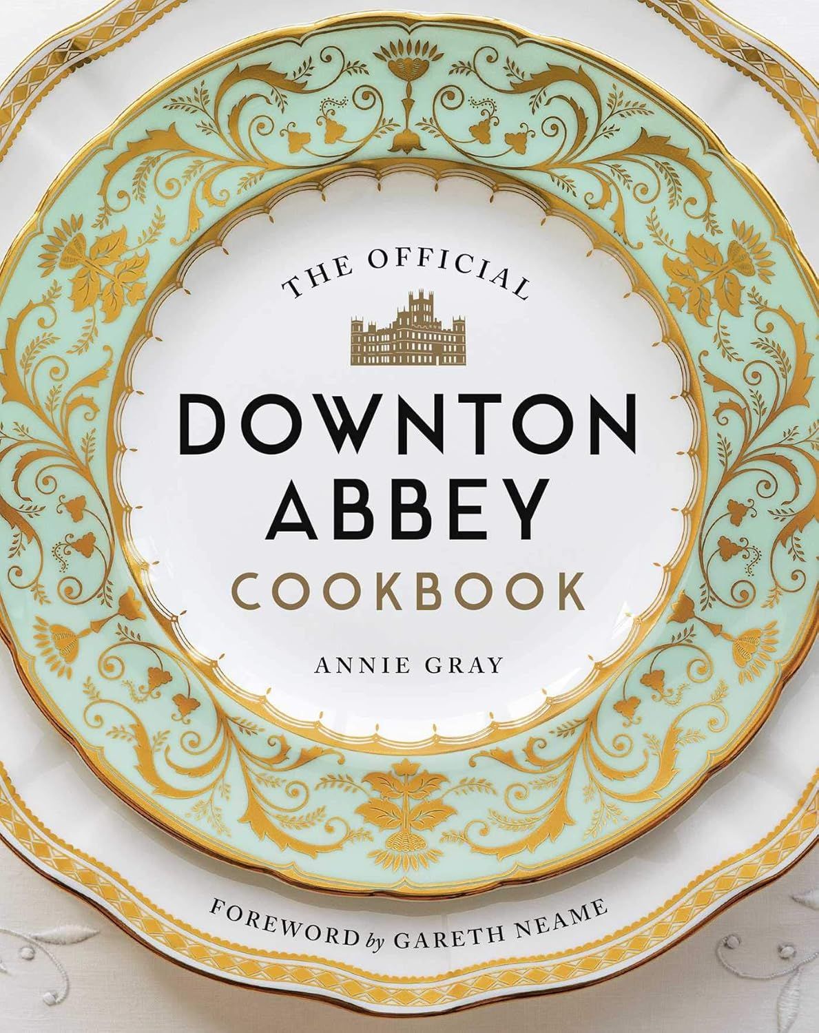 The Official Downton Abbey Cookbook by Annie Gray (Author), Gareth Neame (Foreword) (Hardcover, NEW)