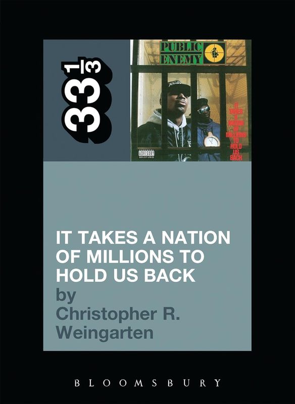 33⅓: Public Enemy's It Takes a Nation of Millions to Hold Us Back, by Christopher Weingarten (Paperback, NEW) 33⅓: Public Enemy's It Takes a Nation of Millions to Hold Us Back, by Christopher Weingarten (Paperback, NEW)