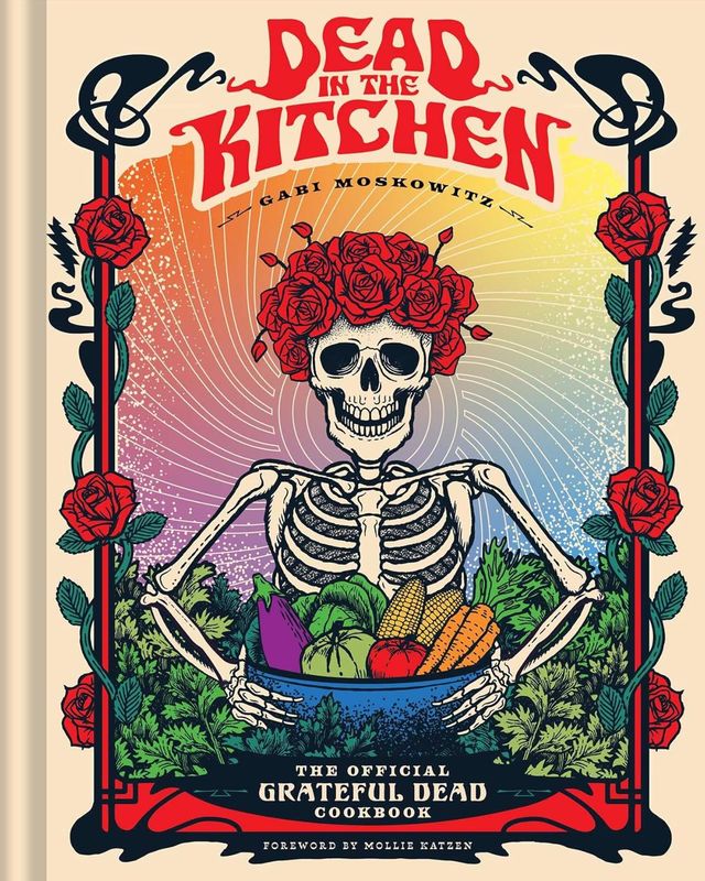 Dead in the Kitchen: The Official Grateful Dead Cookbook by Gabi Moskowitz, (Foreword) Mollie Katzen (Hardcover, NEW)