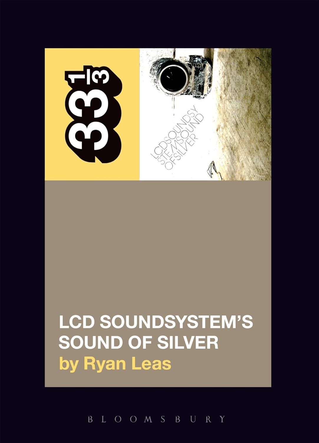 33⅓: LCD Soundsytem's Sound of Silver by Ryan Leas (Paperback NEW)