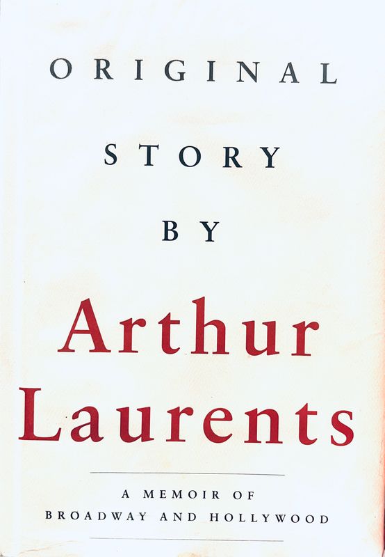 Original Story By: A Memoir of Broadway and Hollywood by Arthur Laurents (Hardcover, USED) Original Story By: A Memoir of Broadway and Hollywood by Arthur Laurents (Hardcover, USED)