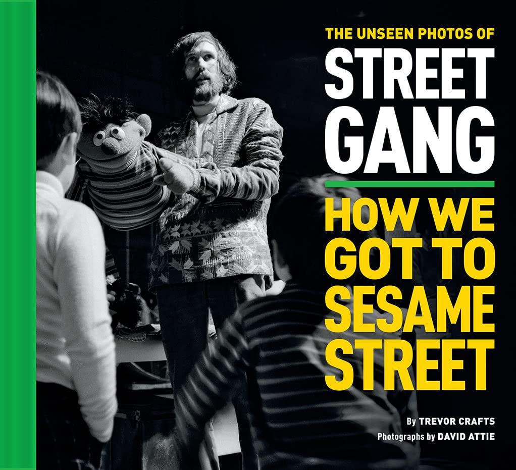 The Unseen Photos of Street Gang: How We Got to Sesame Street by Trevor Crafts and David Attie (Hardcover, NEW)