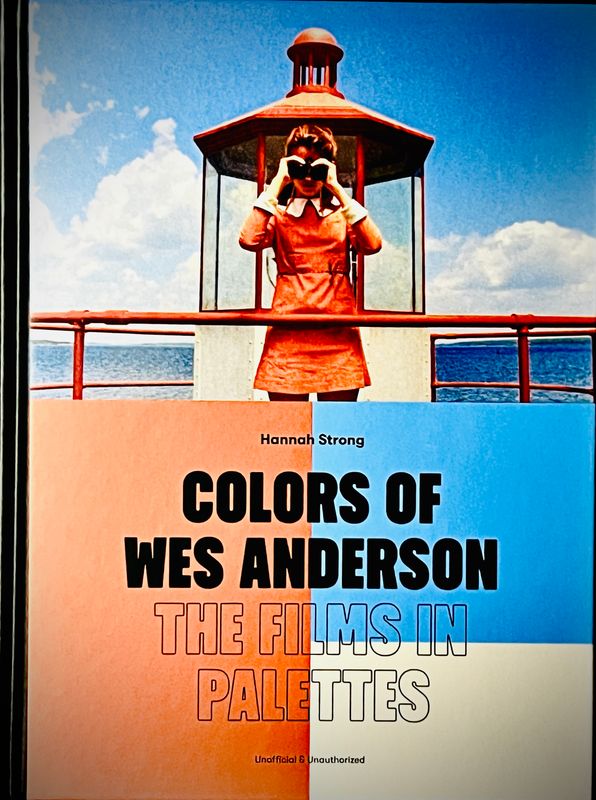 SIGNED Colors of Wes Anderson: The Films in Pallettes by Hannah Strong (Hardcover, NEW)