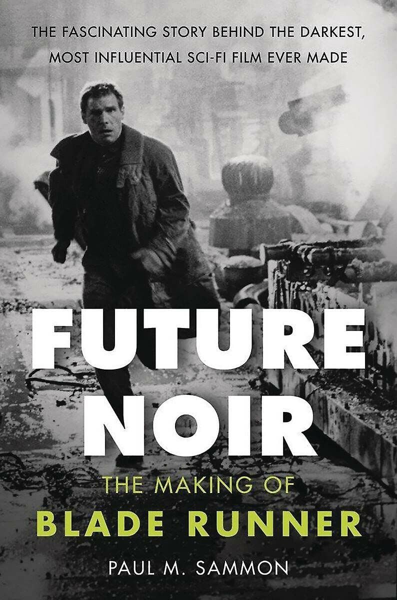 Future Noir Revised &amp; Updated Edition: The Making of Blade Runner by Paul M. Sammon (Paperback, NEW)