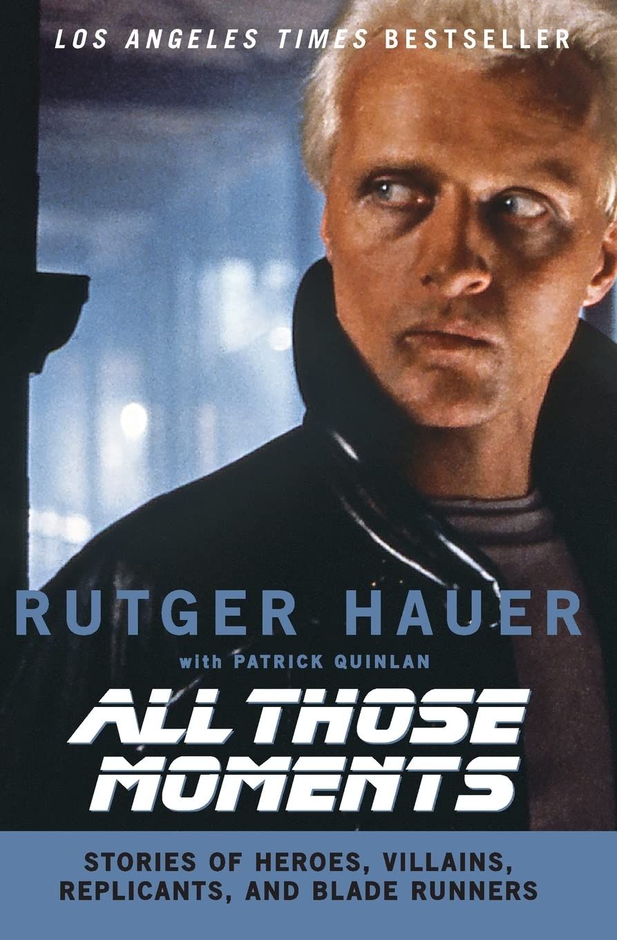 All Those Moments by Rutger Hauer and Patrick Quinlan (Paperback, NEW)