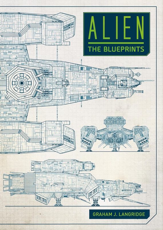 Alien: The Blueprints by Graham Langridge Alien: The Blueprints by Graham Langridge