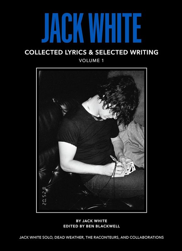 Jack White Complete Lyrics and Collected Writings (Hardcover, NEW) Jack White Complete Lyrics and Collected Writings (Hardcover, NEW)