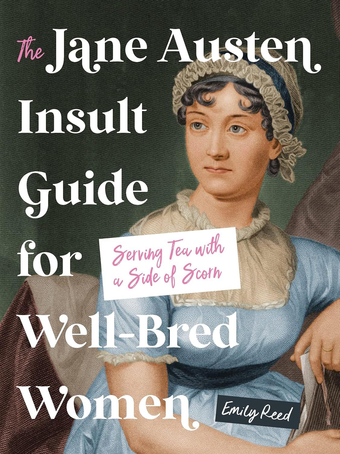 Jane Austen Insult Guide for Well-Bred Women by Emily Reed (Hardcover, NEW)
