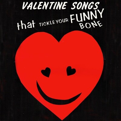 Valentine Songs That Tickle Your Funny Bone - Digital Download Songbook and CD Combo