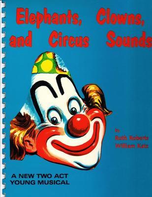 Elephants, Clowns, and Circus Sounds - Production Guide/Circus Band Book
