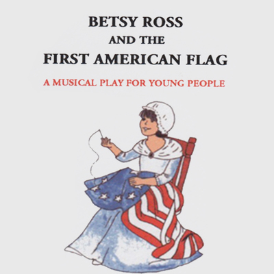 Betsy Ross and the First American Flag - Flag Pack