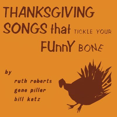 Thanksgiving Songs That Tickle Your Funny Bone - CD