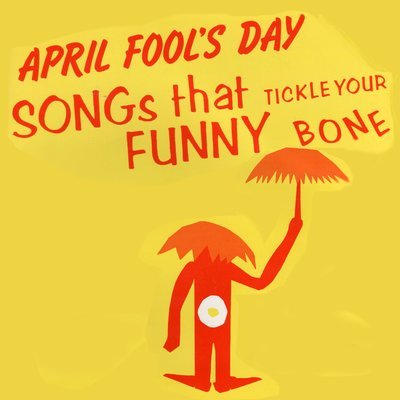 April Fool's Songs That Tickle Your Funny Bone - CD