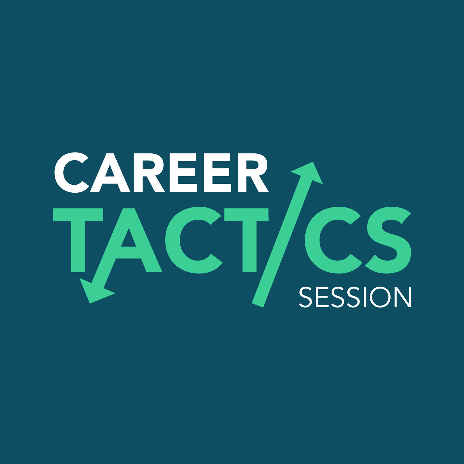 CAREER TACTICS SESSION CAREER TACTICS SESSION