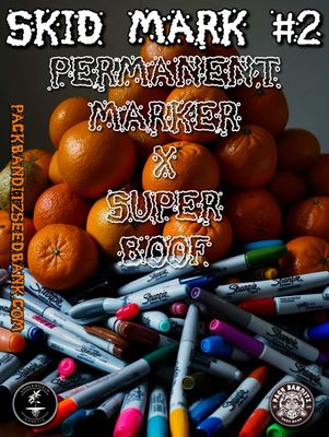 ** Skid Mark #2 ** Permanent Marker x Super Boof