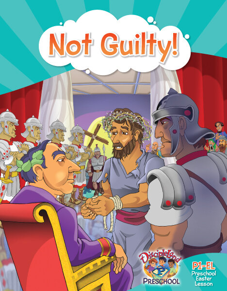 P1EL - Easter Lesson - Not Guilty!:  Pilate Judges Jesus