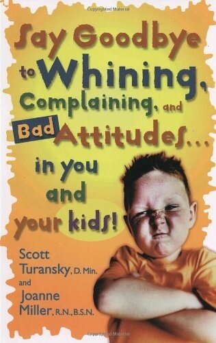 NCBP-WC  Say Goodbye to Whining, Complaining and Bad Attitudes...