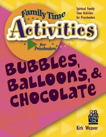 BBC - Bubbles, Balloons, & Chocolate (Family Time Activities Book)