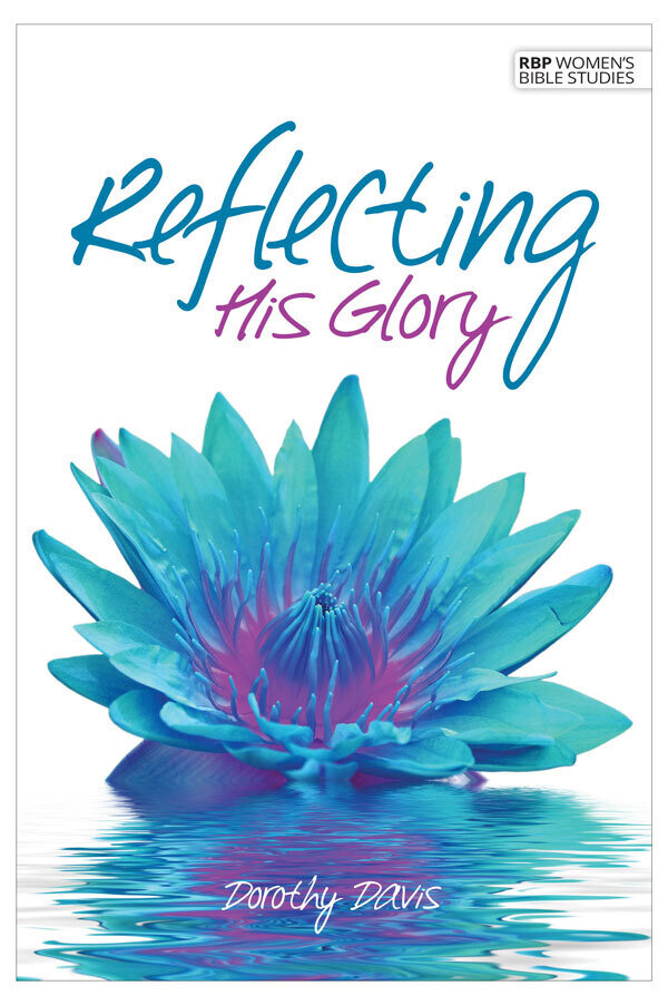 RBP 5146 - Reflecting His Glory (Women's Bible Study)
