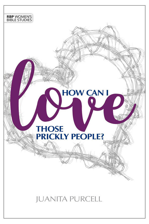 RBP 5224 - How Can I Love Those Prickly People? (Women's Bible Study)