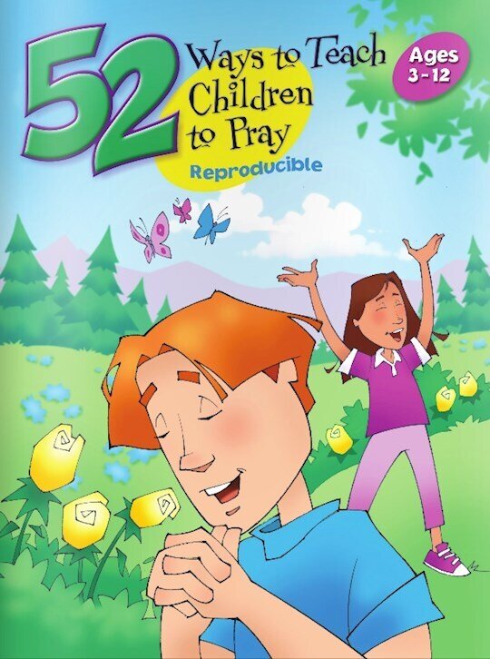 WA 047869 - 52 Ways to Teach Children to Pray (ages 3-12)